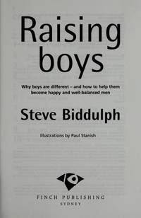 Raising Boys: Why Boys are Different-and How to Help Them Become Happy and Well-Balanced Men by Biddulph, Steve & Biddulph, Shaaron - 1998