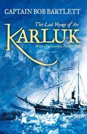 The Last Voyage of the Karluk de Captain Bob Bartlett - 2007-04-26