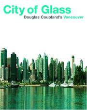 cover of City of Glass: Doug Coupland's Vancouver