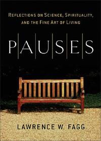 Pauses, Reflections on Science, Spirituality, and the Fine Art of Living