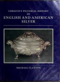 CHRISTIE'S PICTORIAL HISTORY OF ENGLISH AND AMERICAN SILVER