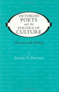 Victorian Poets and the Politics of Culture: Discourse and Ideology (Victorian Literature and...