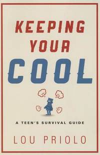 Keeping Your Cool: A Teen's Survival Guide