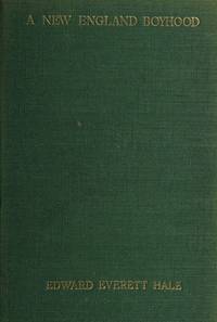 A New England Boyhood By Hale Edward Everett