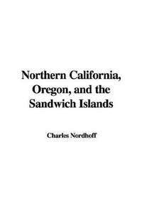 cover of Northern California, Oregon, and the Sandwich Islands