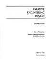 Creative Engineering Design by Brian S Thompson