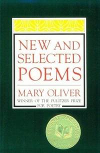 New and Selected Poems. by Mary OLIVER - Hardcover - 2000 - from Grendel Books, ABAA/ILAB (SKU: 61596)
