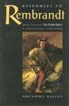 Responses to Rembrandt by Rembrandt Harmenszoon Van Rijn Anthony - 1St Edition - 1994-03-01 - from Richard J Park, Bookseller (SKU: OG1-121)