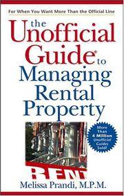 THE UNOFFICIAL GUIDE TO MANAGING RENTAL PROPERTY