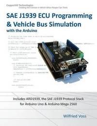 SAE J1939 ECU PROGRAMMING & VEHICLE BUS SIMULATION WITH ARDUINO