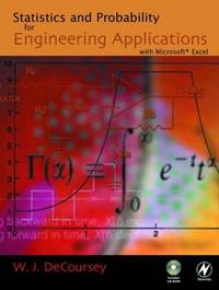 STATISTICS AND PROBABILITY FOR ENGINEERING APPLICATIONS WITH MICROSOFT EXCEL, [WITH CD-ROM] by DECOURSEY W.J - 2003