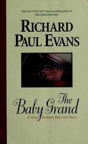 The Baby Grand: A True Mother&#039;s Day Love Story by RICHARD PAUL EVANS - January 1999