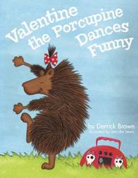 Valentine the Porcupine Dances Funny