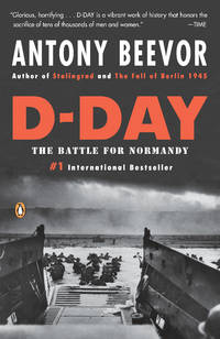 D-Day: The Battle for Normandy by Antony Beevor - September 2010