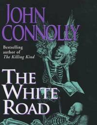 The White Road by John Connolly - 2002