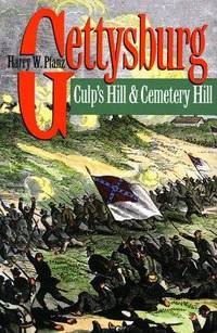 Gettysburg; Culp's Hill and Cemetery Hill by Harry W PFANZ - First - 1993 - from Argosy Book Store (SKU: 264119)