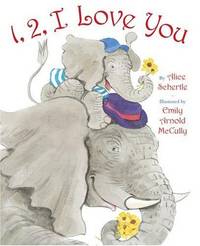 1, 2, I love you ;; by Alice Schertle ; illustrated by Emily Arnold McCully