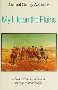 My Life on the Plains by George Armstrong Custer - 1982