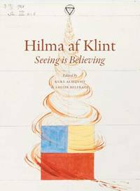 HILMA AF KLINT. Seeing is Believing.