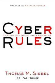 image of Cyber Rules - Stratégies pour exceller dans l'E-commerce , préface de Charles Schwab, traduit de l'anglais par Nathalie Audard