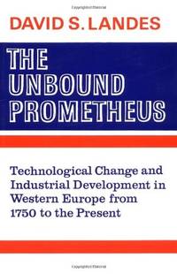 The Unbound Prometheus: Technological Change and Industrial Development in Western Europe from...