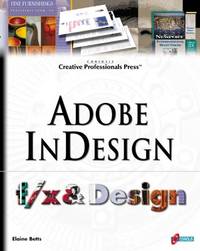 Adobe InDesign f/x and Design: A Straight-Shooting Lesson Plan for Professional Publishers to Hit...