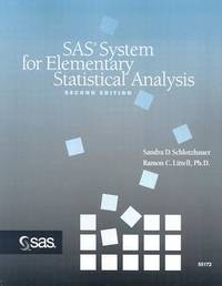 SAS System for Elementary Statistical Analysis by Sandra D. Schlotzhauer