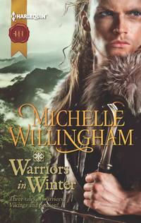 Warriors in Winter: In the Bleak Midwinter / The Holly and the Viking / A Season to Forgive (MacEgan Brothers, Book 7) by Michelle Willingham - 2012-11