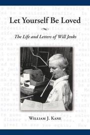 Let Yourself Be Loved: The Life and Letters of Will Jenks by William J. Kane - Paperback - from Discover Books (SKU: 3198600857)