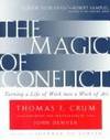 The Magic of Conflict : Turning a Life of Work into a Work of Art