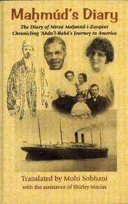 MAHMUD'S DIARY: Diary of Mirza Mahmud-i-Zarqani Chronicling Abdu'l-Baha's Journey to America