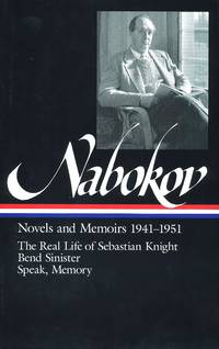 Vladimir Nabokov : Novels and Memoirs 1941-1951 : The Real Life of Sebastian Knight, Bend Sinister, Speak, Memory (Library of America)