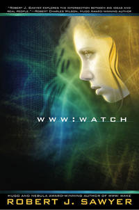 WWW: Watch by Sawyer, Robert J - 2010