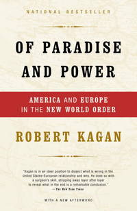 Of Paradise and Power : America and Europe in the New World Order