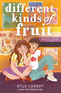 Different Kinds of Fruit by Kyle Lukoff | Hardcover | 2022