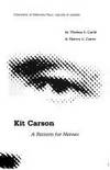 Kit Carson : A Pattern for Heroes by Harvey Carter; Thelma Guild; Thelma S. Guild; Harvey L. Carter - 1984