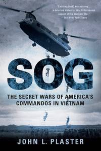 Sog: The Secret Wars of America&#039;s Commandos in Vietnam by Plaster, John L