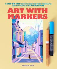 Art with Markers: A Step-by-Step Guide to Creating Vivid Landscapes and Cityscapes with Acrylic Pens