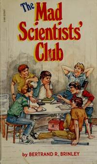 The Mad Scientists&#039; Club by Bertrand R Brinley - 1983-01-01