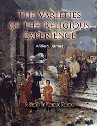 THE VARIETIES OF RELIGIOUS EXPERIENCE