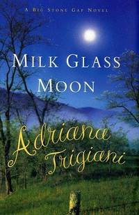 image of Milk Glass Moon: A Big Stone Gap Novel (Big Stone Gap Novels)