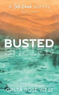 Busted - a Cade Ranch Special Edition (Book Three) (The Cade Ranch Series)