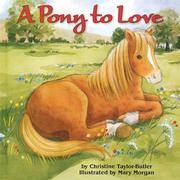 A Pony to Love by Christine Taylor-Butler - Hardcover - from Bookish Corner and Biblio.co.nz