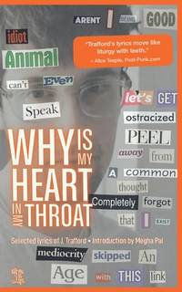 Why is My Heart in My Throat?: Selected Lyrics of J. Trafford