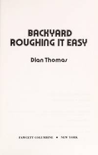 Backyard Roughing It Easy by DIAN THOMAS - 1980-05-12