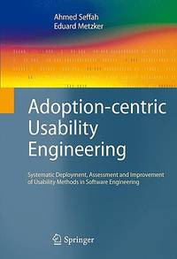 Adoption-Centric Usability Engineering: Systematic Deployment, Assessment And Improvement Of Usability Methods In Software Engineering