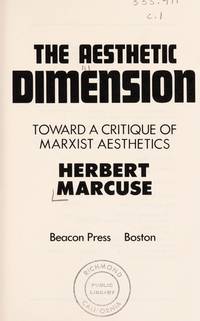 The Aesthetic Dimension Toward a Critique of Marxist Aesthetics by