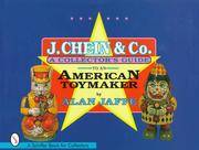 J. Chein &amp; Co.: A Collector&#039;s Guide to an American Toymaker (Schiffer Book for Collectors) by Jaffe, Alan - 1997-04-17