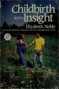 Childbirth With Insight by Noble, Elizabeth