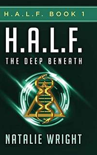 H.A.L.F.: The Deep Beneath (Hardcover) by Natalie Wright